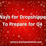 7 Ways for E-Commerce Dropshippers to Prepare for Q4 on Amazon