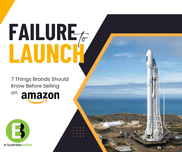 Failure to Launch – 7 Things Brands Should Consider Before Selling on Amazon
